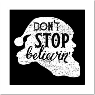 Don't Stop Believin In Santa Claus Love Christmas Posters and Art